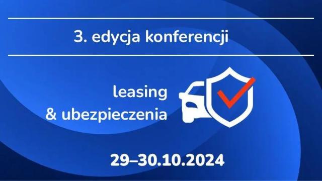 Już wkrótce konferencja Leasing & Ubezpieczenia