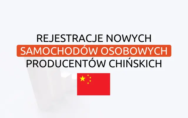 Rejestracje nowych chińskich aut osobowych