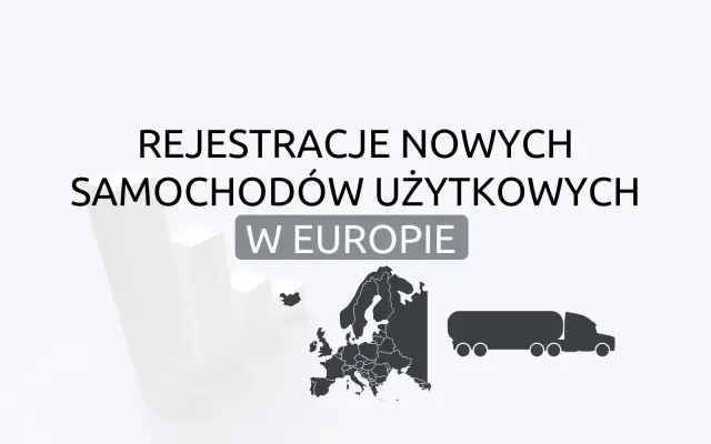 Rynek pojazdów użytkowych w UE 2024: elektryfikacja spowalnia mimo wzrostu sprzedaży