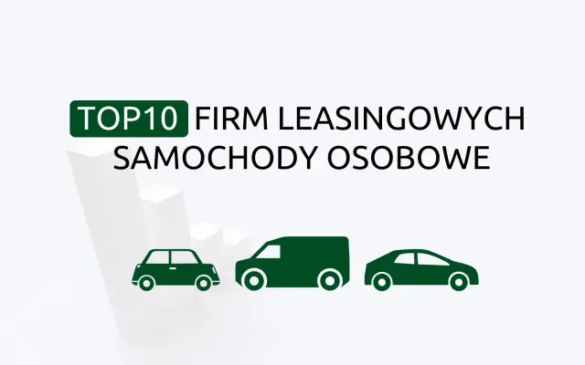 TOP 10 firm leasingowych - auta osobowe w styczniu 2025 roku